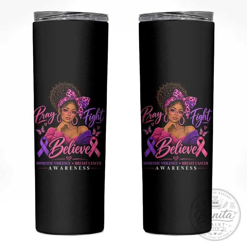Black Woman Domestic Violence Breast Cancer Awareness Pray Fight Believe Tumbler
